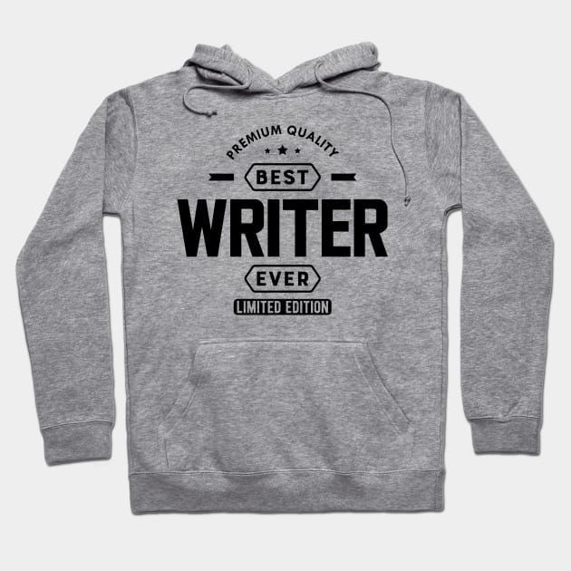 Writer - Best writer ever Hoodie by KC Happy Shop